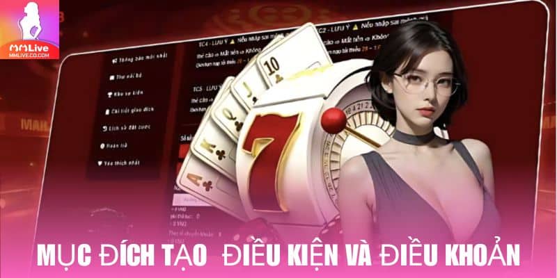 Nguyên nhân nhà cái đưa ra bộ Điều Kiện Điều Khoản đến hội viên