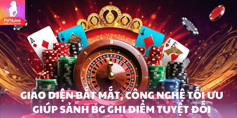 Sảnh BG – Sảnh Game Online Hiện Đại Thu Hút Người Chơi Giao diện bắt mắt, công nghệ tối ưu giúp sảnh BG ghi điểm tuyệt đối