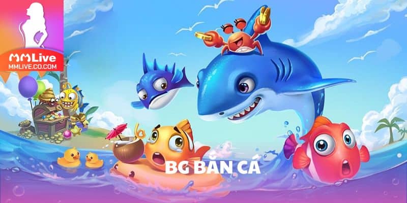Khám Phá BG Bắn Cá – Sân Chơi Săn Thưởng Hấp Dẫn Cho Bạn pg ban ca