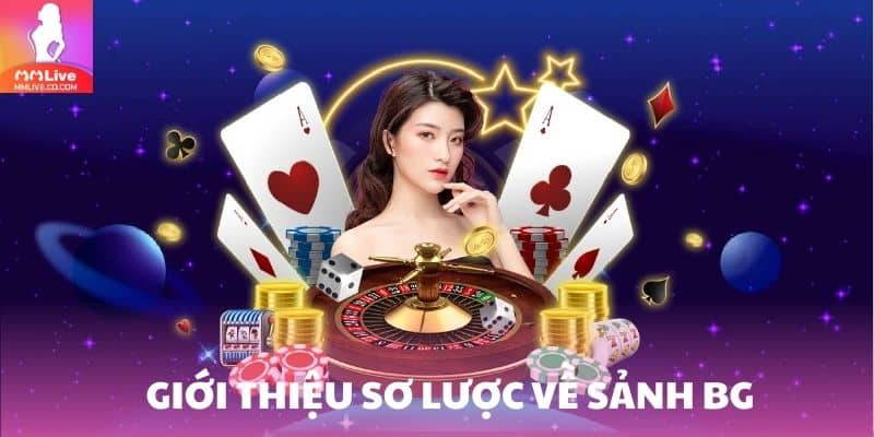 Sảnh BG – Sảnh Game Online Hiện Đại Thu Hút Người Chơi Sảnh BG tại MMlive cá cược chuẩn quốc tế, thu hút người chơi khắp nơi