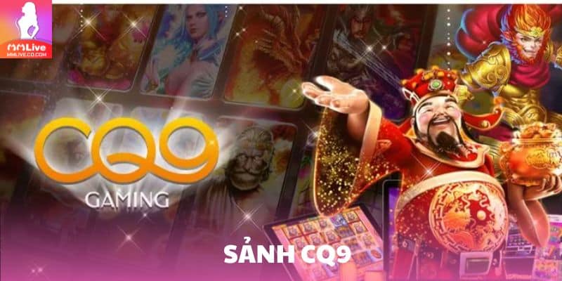 Khám Phá Sảnh CQ9 – Nổ Hũ Cực Đỉnh, Jackpot Siêu Khủng sanh cq9
