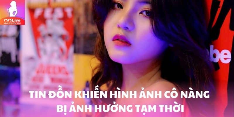 Tin đồn Reency Ngô lộ clip khiến hình ảnh cô nàng bị ảnh hưởng tạm thời
