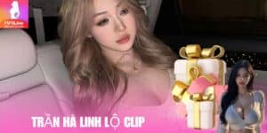 tran ha linh lo clip