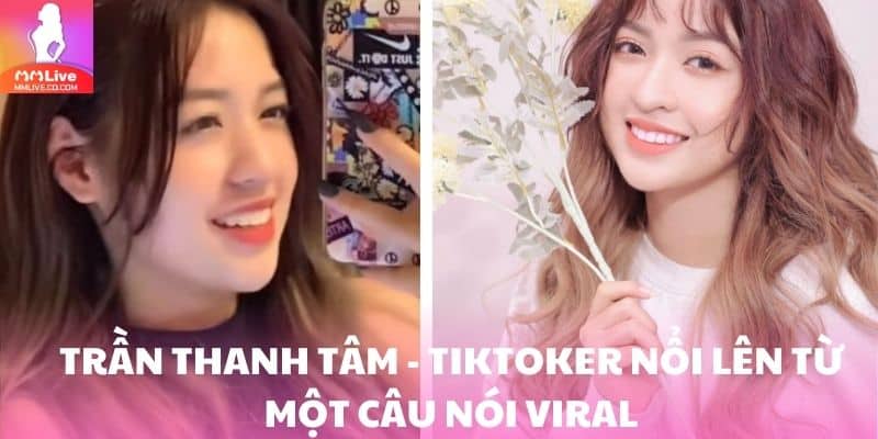 Trần Thanh Tâm - TikToker nổi lên từ một câu nói viral