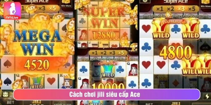JILI Siêu Cấp Ace - Slot Game Đáng Chơi, Thưởng Đỉnh Nhất Cách chơi jili siêu cấp Ace