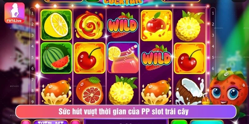 Sức hút vượt thời gian của PP slot trái cây 