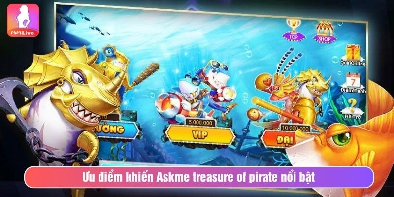 Ưu điểm khiến Askme treasure of pirate nổi bật 
