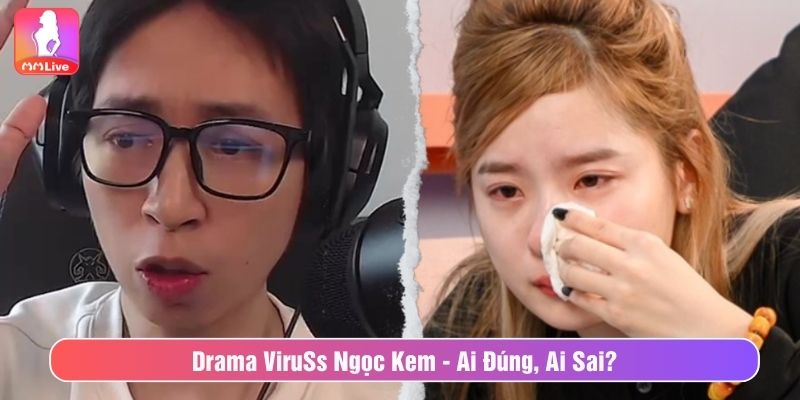 Drama ViruSs Ngọc Kem - Ai Đúng, Ai Sai?