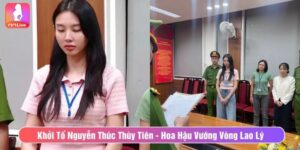 Khởi Tố Nguyễn Thúc Thùy Tiên - Hoa Hậu Vướng Vòng Lao Lý