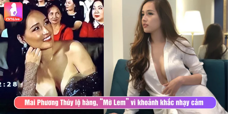 Mai Phương Thúy lộ hàng, “Mờ Lem” vì khoảnh khắc nhạy cảm