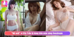 "Nổ mắt" vì Elly Trần lộ hàng trên màn sóng livestream